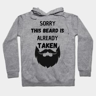 SORRY THIS BEARD IS ALREADY TAKEN Hoodie